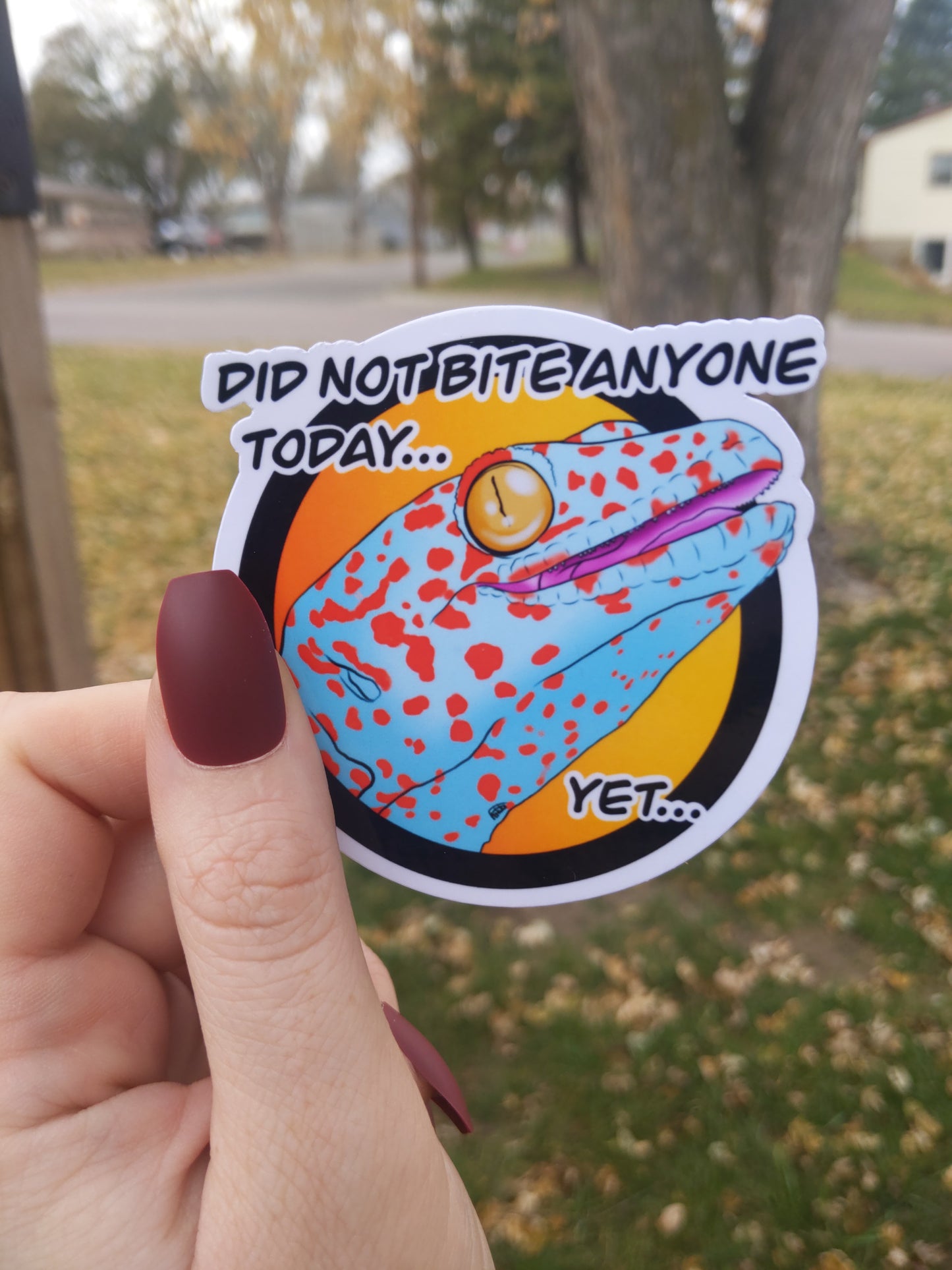 Did not bite anyone today yet sticker