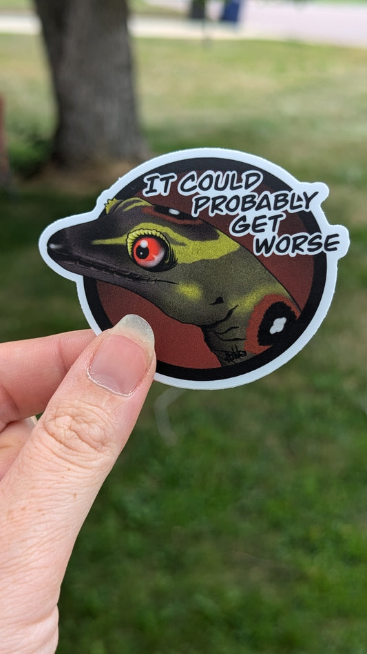 "It could probably get worse" sticker